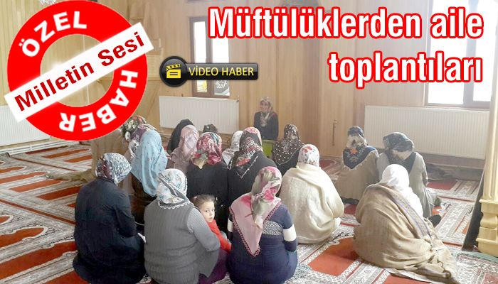 Müftülüklerden aile toplantıları