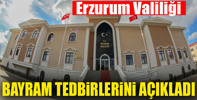 Valilik bayram tedbirlerini açıkladı