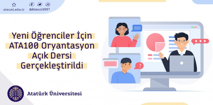 Yeni Öğrenciler için Ata 100 oryantasyon açık dersi gerçekleştirildi