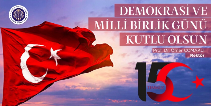 Rektör Çomaklı: “15 Temmuz Demokrasi ve Milli Birlik Günü kutlu olsun”