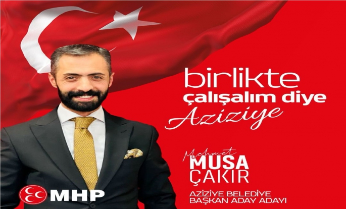 ÇAKIR: BİRLİKTE ÇALIŞALIM DİYE AZİZİYE