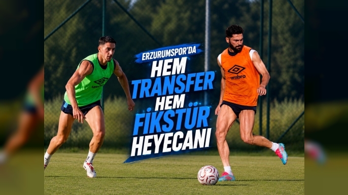 Erzurumspor’da hem transfer hem fikstür heyecanı