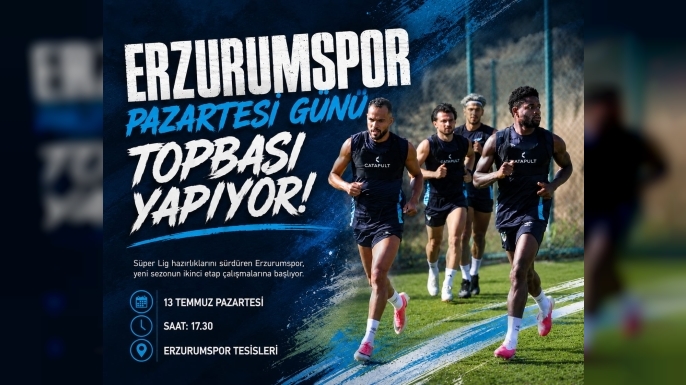 Erzurumspor'da ikinci etap kamp çalışmaları başlıyor