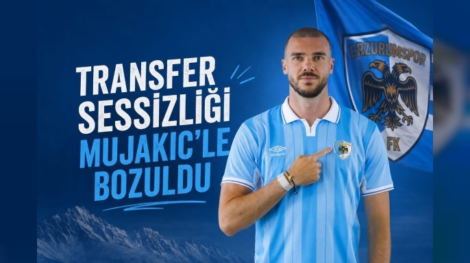 Transfer sessizliği Mujakic’le bozuldu