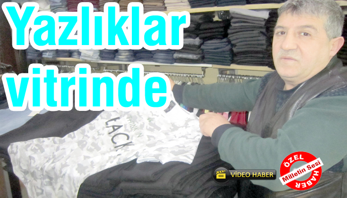Kışlıklar indi yazlıklar vitrinde